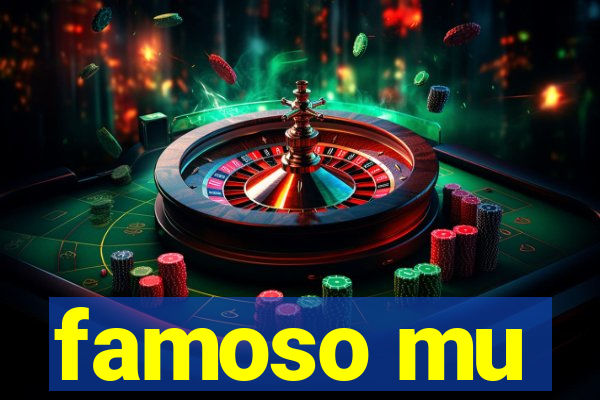 famoso mu